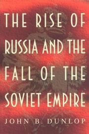 Tapa de The rise of Russia and the fall of the Soviet empire