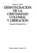 Tapa de Desintegración de la cristiandad colonial y liberación