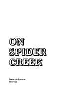 Tapa de On Spider Creek :a novel