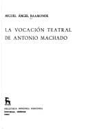 Tapa de La vocación teatral de Antonio Machado