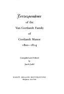 Tapa de Correspondence of the Van Cortlandt family of Cortlandt Manor, 1800-1814