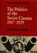 Tapa de The politics of the Soviet cinema, 1917-1929