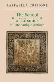 Tapa de The School of Libanius in Late Antique Antioch