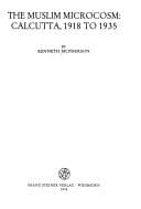 Tapa de The Muslim microcosm, Calcutta, 1918 to 1935