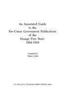 Tapa de An annotated guide to the pre-union government publications of the Orange Free State, 1854-1910
