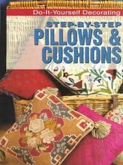Tapa de Step-by-step Pillows & Cushions (do-it-yourself decorating)