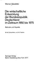 Tapa de Die wirtschaftliche Entwicklung der Bundesrepublik Deutschland im Zeitraum 1950 bis 1975