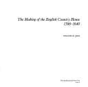 Tapa de The making of the English country house, 1500-1640