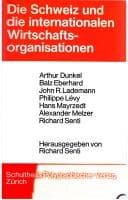 Tapa de Die Schweiz und die internationalen Wirtschaftsorganisationen