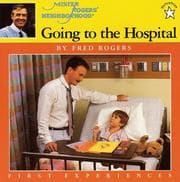 Tapa de Going to the Hospital (Rogers, Fred. First Experiences.)