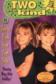 Tapa de How to Flunk Your First Date (Two of a Kind, No. 2)