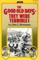 Tapa de The good old days--they were terrible!