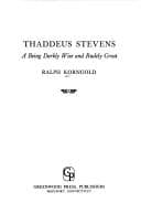 Tapa de Thaddeus Stevens; a being darkly wise and rudely great