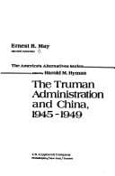 Tapa de The Truman administration and China, 1945-1949