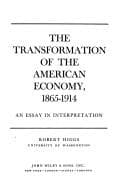 Tapa de The transformation of the American economy, 1865-1914