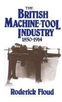 Tapa de The British machine tool industry, 1850-1914