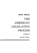 Tapa de The American legislative process: Congress and the States