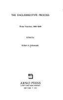 Tapa de The daguerreotype process: three treatises, 1840-1849