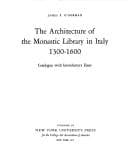 Tapa de The architecture of the monastic library in Italy, 1300-1600