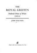 Tapa de The Royal Griffin: Frederick, Prince of Wales, 1707-51