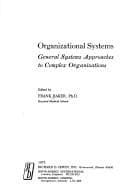 Tapa de Organizational systems; general systems approaches to complex organizations
