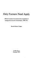 Tapa de Only farmers need apply: official Canadian government encouragement of immigration from the United States, 1896-1911