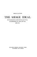 Tapa de The savage ideal: intolerance and intellectual leadership in the South, 1890-1914