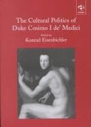 Tapa de The cultural politics of Duke Cosimo I de' Medici