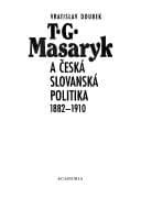 Tapa de T.G. Masaryk a česká slovanská politika, 1882-1910