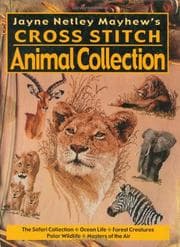 Tapa de Jayne Netley Mayhews Cross Stitch Animal Collection (Jayne Netley Mayhew's Cross Stitch)