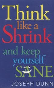 Tapa de Think Like a Shrink and Keep Yourself Sane