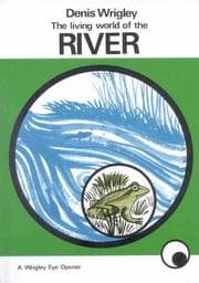 Tapa de Living World of the River (Wrigley Books Eye Openers)