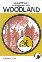 Tapa de Living World of the Woodland (Wrigley Books Eye Openers)
