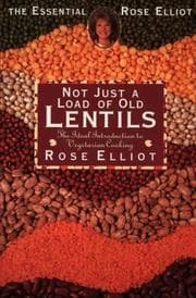 Tapa de Not Just a Load of Old Lentils (Essential Rose Elliot)