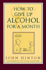 Tapa de How to Give Up Alcohol for a Month