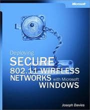 Tapa de Deploying Secure 802.11 Wireless Networks with Microsoft Windows