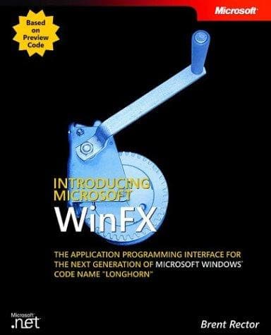 Tapa de Introducing WinFX(TM) The Application Programming Interface for the Next Generation of Microsoft Windows Code Name Longhorn (Pro Developer)