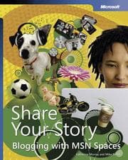 Tapa de Share your story [electronic resource] : blogging with MSN Spaces