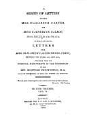Tapa de A series of letters between Mrs. Elizabeth Carter and Miss Catherine Talbot, from the year 1741 to 1770 ; to which are added, Letters from Mrs. Elizabeth Carter to Mrs. Vesey, between the years 1763 and 1787, published from the original manuscripts in the possession of the Rev. Montagu Pennington, M.A