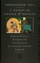 Tapa de A Nation of Change and Novelty: Radical Politics, Religion and Literature in Seventeenth-Century England