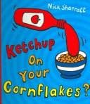 Tapa de Ketchup on Your Cornflakes?
