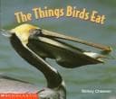 Tapa de The Things Birds Eat (Science Emergent Readers)
