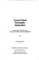 Tapa de Toward final personality integration, a measure for health, social change, and leadership