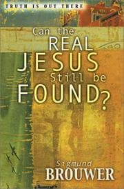 Tapa de Can the Real Jesus Still Be Found? (Brouwer, Sigmund, Truth Is Out There Series.)