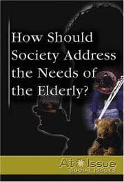 Tapa de How Should Society Address the Needs of the Elderly?