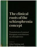 Tapa de The Clinical roots of the schizophrenia concept