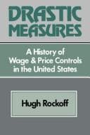 Tapa de Drastic Measure: A History of Wage and Price Controls in the United States (Studies in Economic History and Policy: USA in the Twentieth Century)