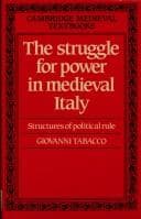 Tapa de The Struggle for Power in Medieval Italy