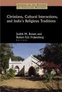 Tapa de Christians, Cultural Interactions and India's Religious Traditions (Studies in the History of Christian Missions)