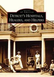 Tapa de Detroit's hospitals, healers, and helpers